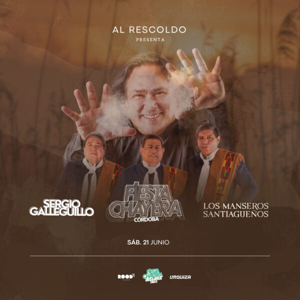 Al Rescoldo Sunset XL Presenta: Fiesta Chayera con Sergio Galleguillo y Los Manseros Santiagueños - Sábado 21 de Junio