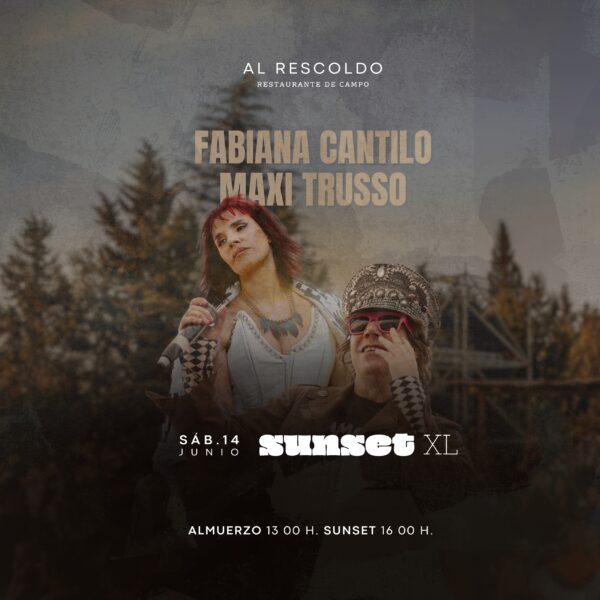 Fabiana Cantilo y Maxi Trusso - Sábado 14 de Junio - Al Rescoldo Sunset XL