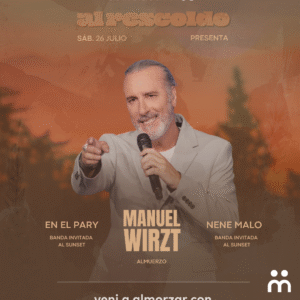 Manuel Wirtz, En El Pary y Nene Malo! - Reprogramado para Sábado 23 de Agosto - Al Rescoldo Sunset - ConectaMos