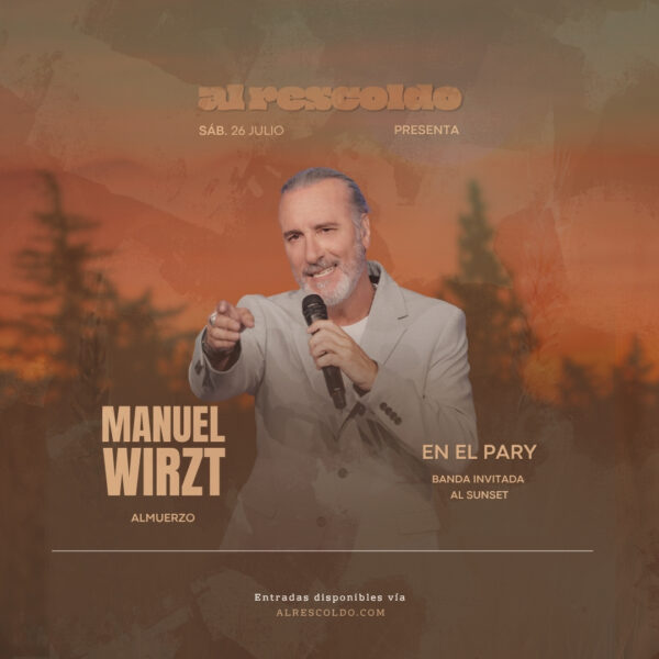 Manuel Wirtz y En El Pary - Sábado 26 de Julio - Al Rescoldo Sunset XL