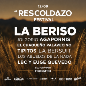 Al Rescoldo Sunset XL presenta: AL RESCOLDAZO Festival - La Beriso, El Chaqueño Palavecino, La Bersuit, Los Tipitos, Los Abuelos de la Nada, Agapornis, Euge Quevedo & LBC y MAS - 2 Escenarios - 12 de Septiembre 2026 - RSR